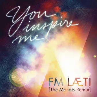 You Inspire Me (The Monots Remix) by FM LAETI