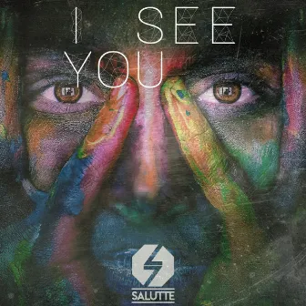 I See You by Salutte