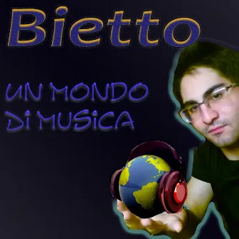 Un Mondo Di Musica by Bietto