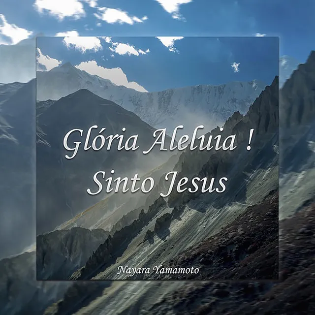 Glória Aleluia! Sinto Jesus