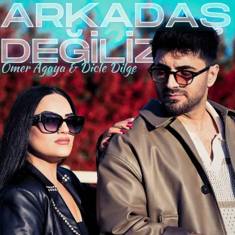 Arkadaş Değiliz by Ömer Agaya