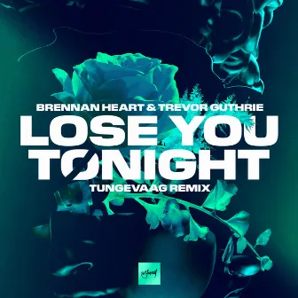 Lose You Tonight (Tungevaag Remix) by Trevor Guthrie