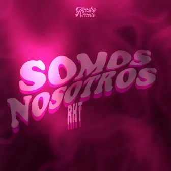 Somos Nosotros Rkt by Agustín Arnedo