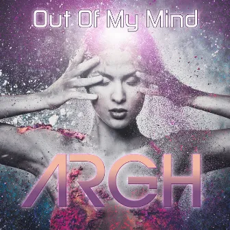 Out of My Mind by Argh