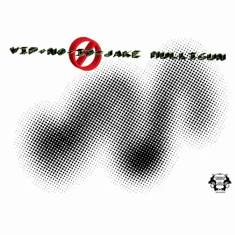 VIP NO ID by Jake Mulligun