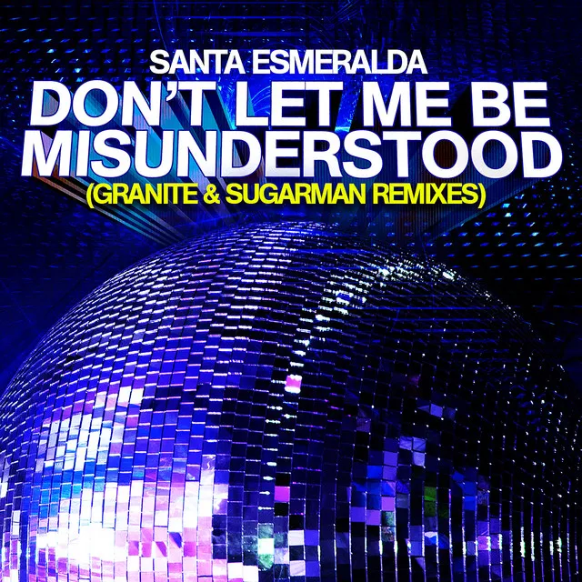 Don’t Let Me Be Misunderstood - Granite & Sugarman Original Extended