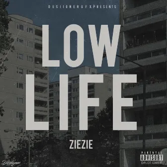 Low Life by ZieZie