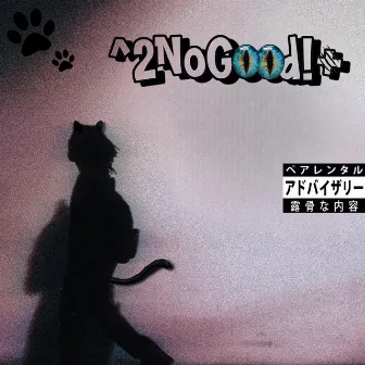 ^2NoGood!+ by Koolkat!