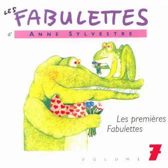 Les Fabulettes, vol. 7 : Les premières Fabulettes by Anne Sylvestre