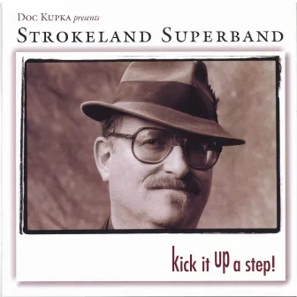 Kick It Up A Step! by Strokeland Superband