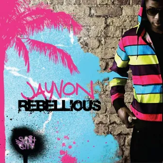 Rebellious by Jayvon