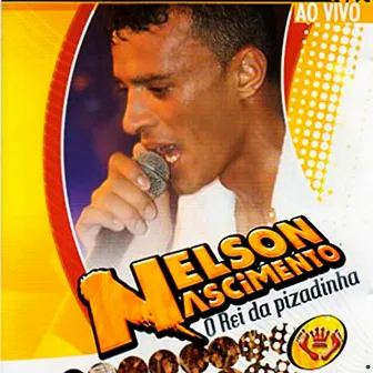 O Rei da Pizadinha (Ao Vivo) by Nelson Nascimento