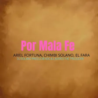 Por Mala Fe by Ariel Fortuna