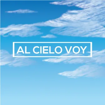 Al cielo voy by CMA