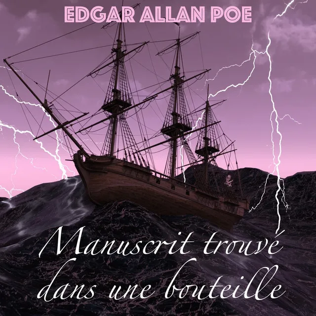 Partie 7, Manuscrit trouvé dans une Bouteille, Edgar Allan Poe - Livre audio