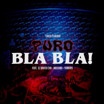 Puro Bla Bla! by Chico Claudio