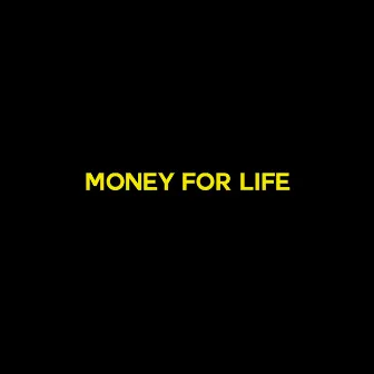 Money For Life by Bunuchi