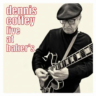 Live At Baker's by Dennis Coffey