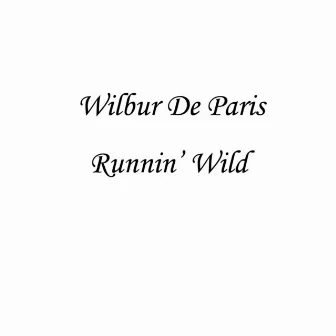 Runnin' Wild by Wilbur De Paris