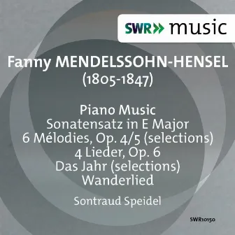 Fanny Mendelssohn: Sonatensatz - Das Jahr - 6 Melodies - 4 Lieder by Fanny Mendelssohn