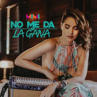 No Me Da la Gana by Mimi Anaya