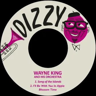 Song of the Islands / I'll Be with You in Apple Blossom Time by Wayne King and His Orchestra