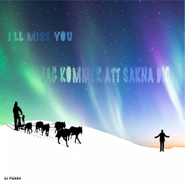 I'll Miss You (Jag Kommer Att Sakna Dig) - Extended Version