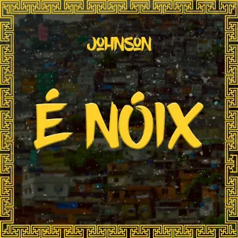 É Noix by Johnson