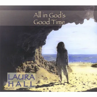 All In God's Good Time by Laura Hall