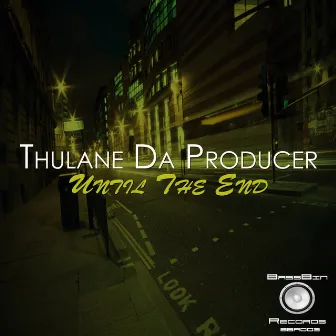 Until The End by Thulane Da Producer