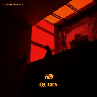 Queen (Slowed + Reverb) by Figo