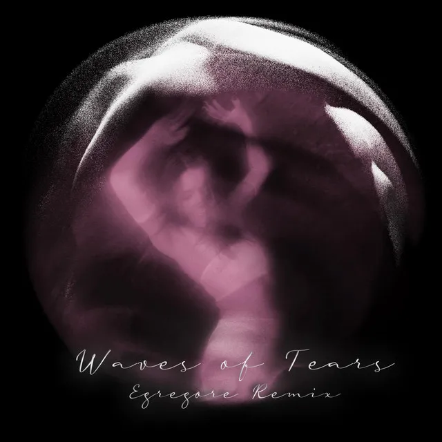 Waves of Tears - Egregore Remix