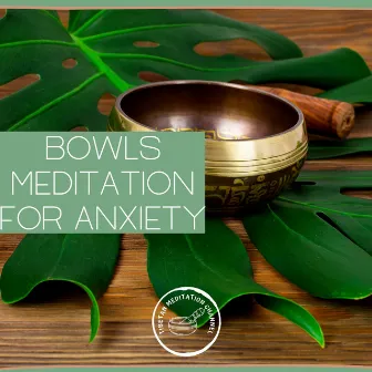 Bowls Meditation for Anxiety by Tibetan Meditation Channel