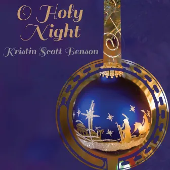 O Holy Night by Kristin Scott Benson