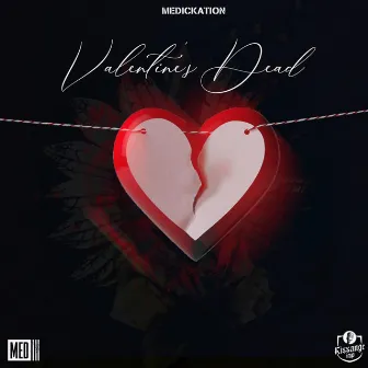 Valentine's Dead by Medickation