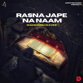 Rasna Jape Na Naam by Waheguru Waves