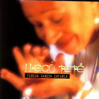 Llegó Teté by Teresa García Caturla