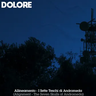 Allineamento - I Sette Teschi di Andromeda (Alignment - The Seven Skulls Of Andromeda) by Dolore