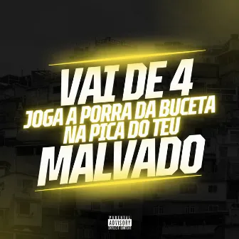 Vai de 4, Joga a Porra da Buceta na Pica do Teu Malvado by Mc a Midia