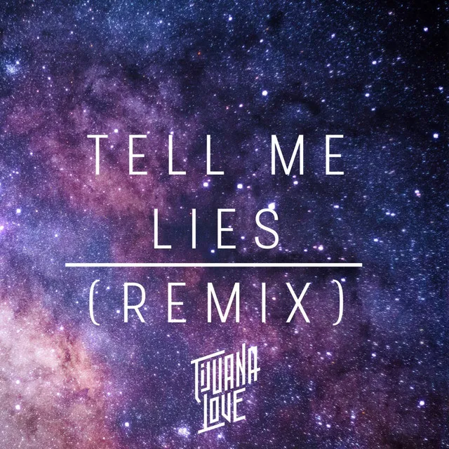 Tell Me Lies (Remix)