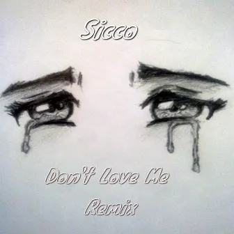 Don't Love Me Remix by Sicco