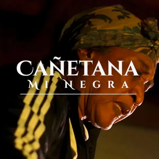 CAÑETANA, MI NEGRA