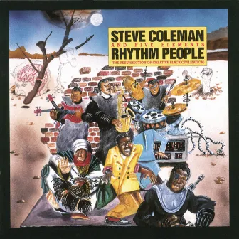 Rhythm People (The Resurrection of Creative Black Civilization) by Steve Coleman and Five Elements