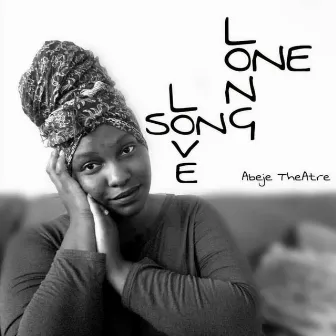 One Long Love Song by Abeje TheAtre