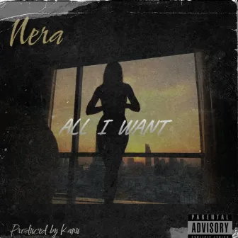 All I Want by NERA