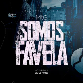 Mtg Somos Favela by Mc Yuri Bala