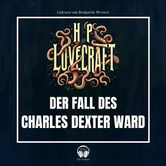 Der Fall des Charles Dexter Ward by Benjamin Werner