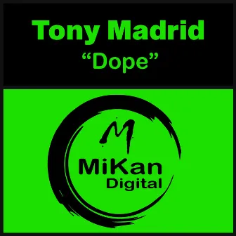 Dope by Tony Madrid