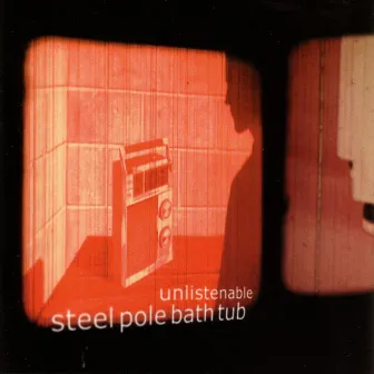 Unlistenable by Steel Pole Bath Tub