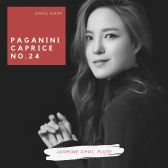 Paganini: Caprice No. 24 for Solo Flute (Arr. Jasmine Choi) by Jasmine Choi